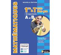 Mathématiques 1re Et Tle Bac Pro - Groupements A Et B