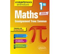 Mathématiques - 1re Tronc Commun - Programme 2023 Avec de nombreux problèmes de situations concrètes - Thomas Petit - Ellipses - broché - Scolaire / Universitaire