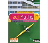 Mathématiques – 1re voie technologique – Enseignement commun – Coll. TechMaths – Nathan