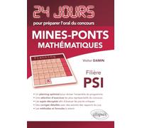 Mathématiques 24 jours pour préparer l’oral du concours Mines-Ponts - Filière PSI