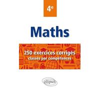 Mathématiques - 250 exercices corrigés classés par compétences - 4e