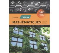Mathématiques 2de Bac Pro Enseignement Agricole - Activités, Cours Et Exercices
