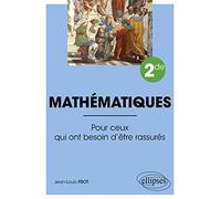 Mathématiques - 2de - Pour ceux qui ont besoin d'être rassurés