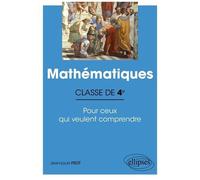 Mathématiques 4e - Pour Ceux Qui Veulent Comprendre