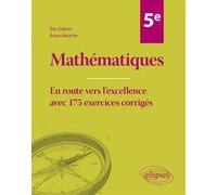 Mathématiques 5e En route vers l'excellence avec 175 exercices corrigés - Éric Dubon - Ellipses - broché - Scolaire / Universitaire
