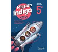 Mathématiques 5e Mission Indigo - Livre Élève