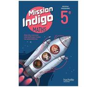 Mathématiques 5e Mission Indigo - Livre Élève