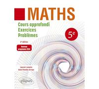 Mathématiques 5e - Nouveau programme 2026: Cours approfondi, exercices et problèmes