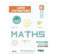 Mathématiques 6e: Cahier d'automatismes