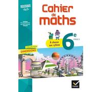 Mathématiques 6e, Cycle 3, Dimensions - Cahier De Maths - Edition 2017