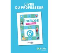 Indices - Maths 6e - 2025 - Livre du professeur