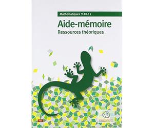 Mathématiques 9-10-11: Aide-mémoire ressources théoriques