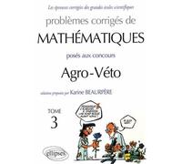 Mathématiques Agro-Véto - BCPST - Tome 3 - Beaurpère Karine - Ellipses - broché - Scolaire / Universitaire