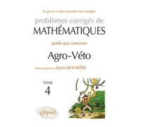 Mathématiques Agro-Véto - BCPST - Tome 4 2010-2012 + sujets complémentaires - Karine Beaurpère - Ellipses - broché - Scolaire / Universitaire