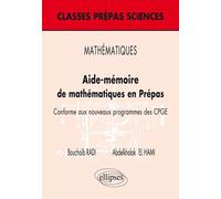 MATHÉMATIQUES - Aide-mémoire de mathématiques en Prépas - Conforme aux nouveaux programmes des CPGE (Niveau B) - Bouchaïd Radi - Ellipses - broché - Scolaire / Universitaire