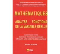 Analyse, fonctions de la variable réelle éléments de cours, exercices entièrement corrigés et sujets avec indications de solutions Norbert Verdier (Auteur)