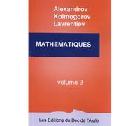 Mathématiques - Andreï Kolmogorov - Du Bec De L'aigle - broché - Scolaire / Universitaire