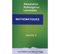 Mathématiques - Andreï Kolmogorov - Du Bec De L'aigle - broché - Scolaire / Universitaire