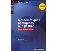 Mathématiques appliquées à la gestion: Manuel, synthèses, exercices