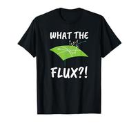 Mathématiques appliquées Amusantes, Physique, Quel Flux T-Shirt