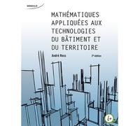 Mathématiques appliquées aux technologies du bâtiment et du territoire - André Ross - Modulo Inc - broché - Etude