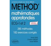 Mathématiques Approfondies Ecg-1 Et 2 - 285 Méthodes, 182 Exercices Corrigés