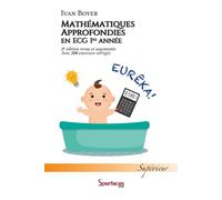 Mathématiques approfondies en ECG 1ère année 2ème édition revue et augmentée - Ivan Boyer - Spartacus Idh - broché - Scolaire / Universitaire