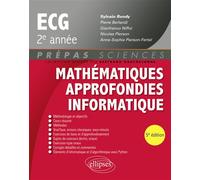 Mathématiques approfondies - Informatique - prépas ECG 2e année - Sylvain Rondy - Ellipses - broché - Scolaire / Universitaire