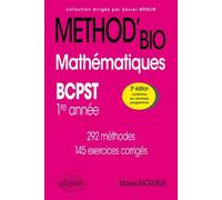 Mathématiques - Bcpst 1re Année. Méthod'bio - 292 Méthodes - 145 Exercices Corrigés