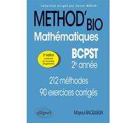 Mathématiques BCPST 2e année 212 méthodes et 90 exercices corrigés - Mayeul Bacquelin - Ellipses - broché - Scolaire / Universitaire