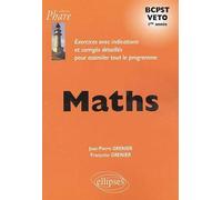Mathématiques BCPST/VETO - Exercices corrigés - 1re année Exercices corrigés 1ère année - Jean-Pierre Grenier - Ellipses - broché - Scolaire / Universitaire