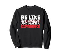 Mathématiques Blague Les mathématiques sont comme la soustraction Font la différence Sweatshirt