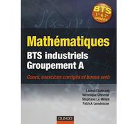 Mathématiques BTS industriels, Groupement A: Cours et exercices corrigés