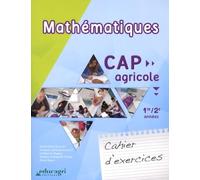 Mathématiques CAP agricole 1re/2e années: Cahier d'exercices