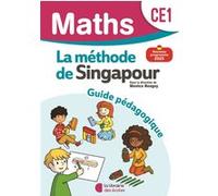 Mathématiques CE1 (2025) - Méthode de Singapour - Guide pédagogique Monica Neagoy (Auteur), Agnès Aynaud-Szikora (Auteur), Nathalie Nakatani (Auteur), Evelyne Touchard (Auteur)