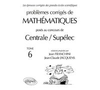 Mathématiques Centrale/Supélec 1993-1999, tome 6