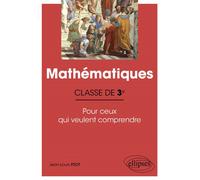Mathématiques e 3e - Pour ceux qui veulent comprendre - Jean-Louis Frot - Ellipses - broché - Scolaire / Universitaire