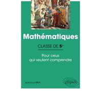 Mathématiques - Classe de cinquième - Pour ceux qui veulent comprendre