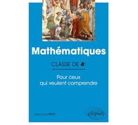 Mathématiques - Classe de quatrième - Pour ceux qui veulent comprendre