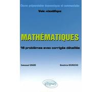 Mathématiques classes préparatoires économiques et commerciales Voie scientifique: 16 problèmes avec corrigés détaillés suivi d'un fichier de méthode