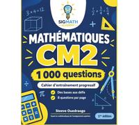 Mathématiques CM2 : 1 000 questions: Cahier d’entraînement progressif : calcul, fractions, géométrie et problèmes