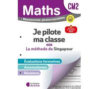 Mathématiques CM2 (2026) - Méthode de Singapour - Je pilote ma classe - Ressources photocopiables - Yvan Gouttebarge - Librairie Des Ecoles - broché - Scolaire / Universitaire
