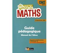 Mathématiques CM2 Cycle 3 Au rythme des maths: Guide pédagogique