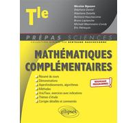 Mathématiques complémentaires - Terminale - nouveaux programmes - Nicolas Nguyen - Ellipses - broché - Scolaire / Universitaire