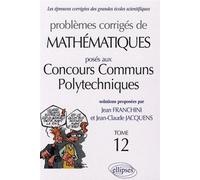 Mathématiques Concours communs polytechniques (CCP) 2005-2006 - Tome 12 Tome 12 2005-2006 - Jean Franchini - Ellipses - broché - Scolaire / Universitaire