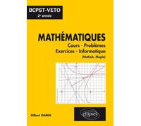 Mathématiques, cours - exercices - informatique, BCPST-VÉTO 2e année - Gilbert Damin - Ellipses - broché - Etude