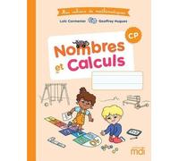 Mes cahiers de Mathématiques - Nombres et Calculs CP