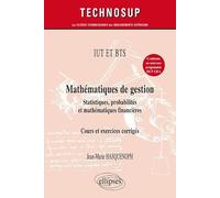 Mathématiques de gestion, statistiques, probabilités, mathématiques financières: Cours et exercices corrigés niveau A