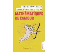 Antoine Houlou-Garcia et Thierry Maugenest – Mathématiques de l'amour – Essai – Poche