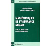 Mathematiques de l'assurance non-vie, t2 Tarification et provisionnement - CHARPENTIER/DENUIT - Economica - broché - Scolaire / Universitaire